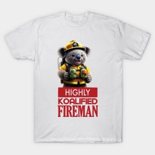 Just a Highly Koalified Fireman Koala T-Shirt